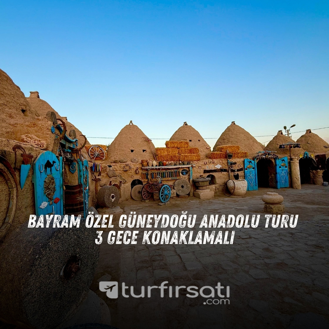 Ramazan Bayramı Özel | Güneydoğu Anadolu Turu | 3 Gece Otel Konaklamalı | İstanbul, Kocaeli, Sakarya Ve Ankara Hareketli