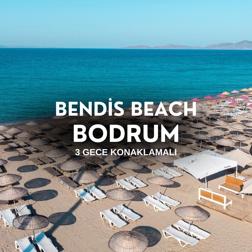Bendis Beach Hotel Bodrum | 3 Gece Otel Konaklamalı | Her Şey Dahil Konsept | İstanbul, İzmit, Bursa ve İzmir Hareketli
