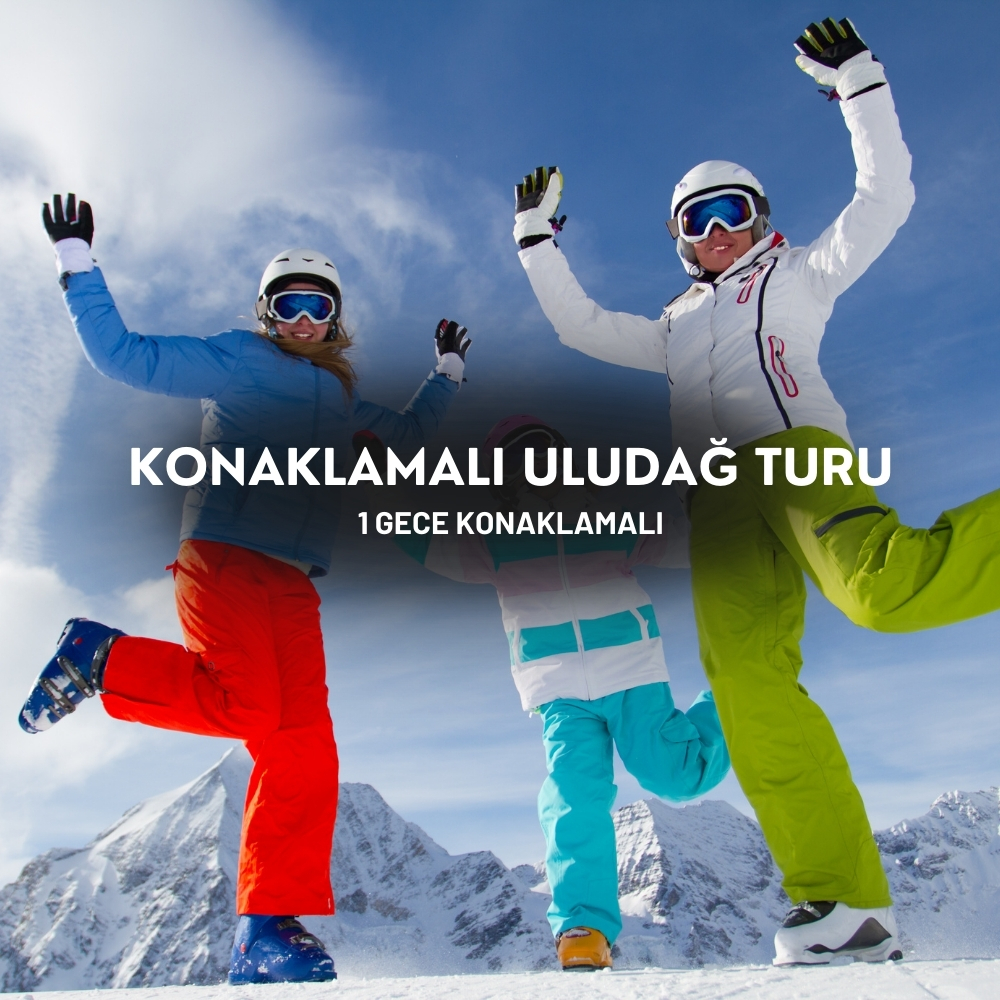 Uludağ Kayak Turu | 1 Gece Konaklamalı |İstanbul Hareketli 