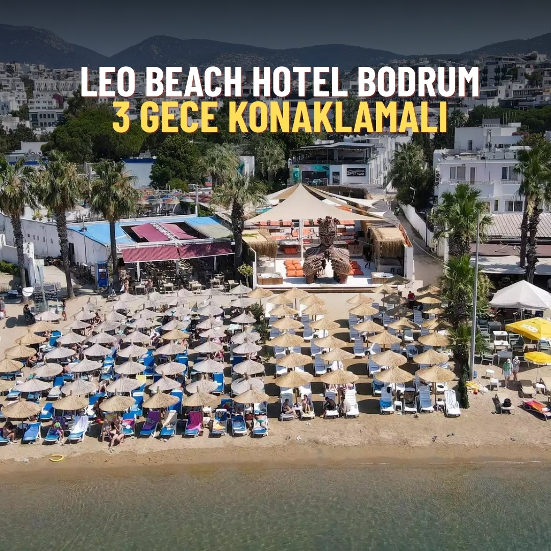 Leo Beach Resort +16 | 3 Gece Konaklamalı | İstanbul , İzmit, Bursa ve İzmir Hareketli