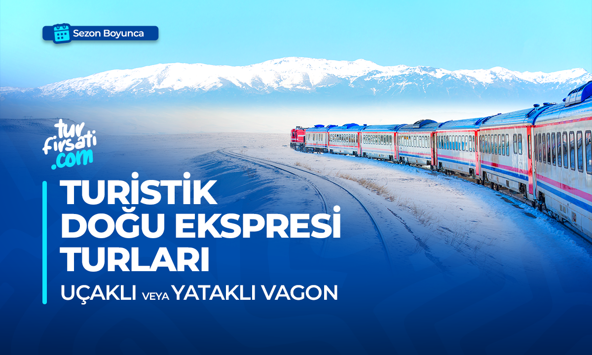 DOĞU EKSPRESİ TURLARI